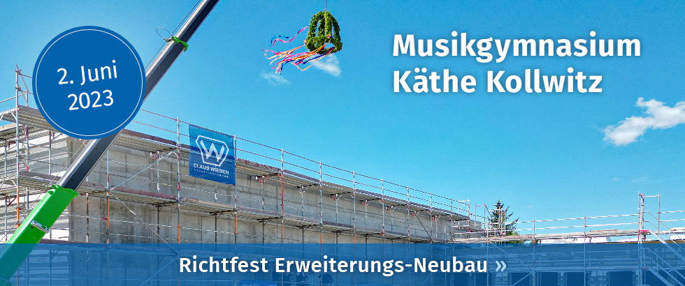 Richtfest für Erweiterung des Musikgymnasiums Käthe Kollwitz“